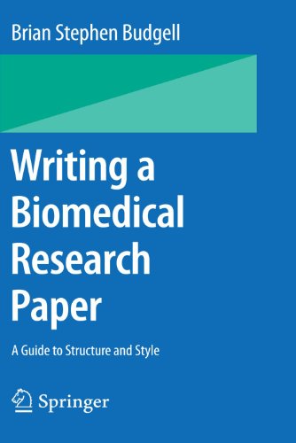 Writing A Biomedical Research Paper A Guide To Structure And Style 1st Edition Brian Stephen Budgell Auth