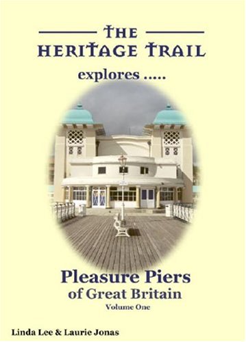 Pleasure Piers Of Great Britain Vol 1 Linda Lee Laurie Jonas