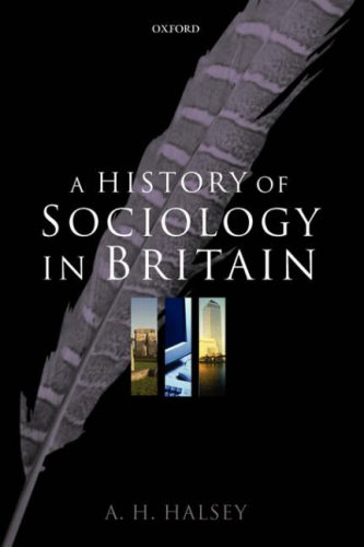 A History Of Sociology In Britain Science Literature And Society A H Halsey