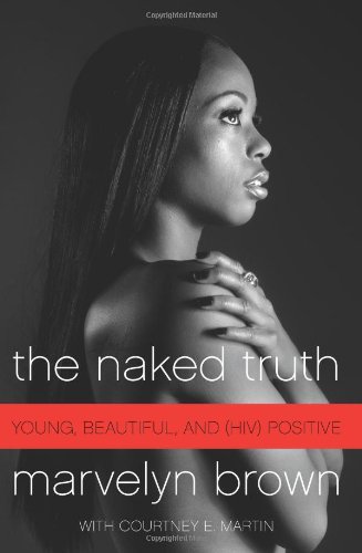 The Naked Truth Young Beautiful And Hiv Positive Marvelyn Brown