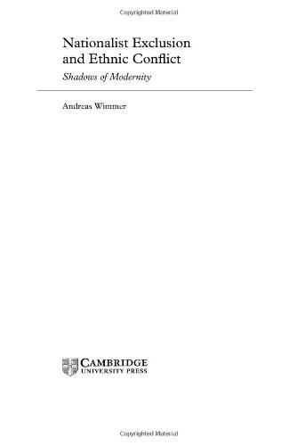 Nationalist Exclusion And Ethnic Conflict Shadows Of Modernity 1st Edition Andreas Wimmer