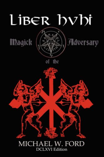 Liber Hvhi Magick Of The Adversary 666 Edition Michael W Ford