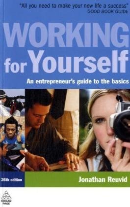 Working For Yourself An Entrepreneurs Guide To The Basics 26th Revised Edition Jonathan Reuvid