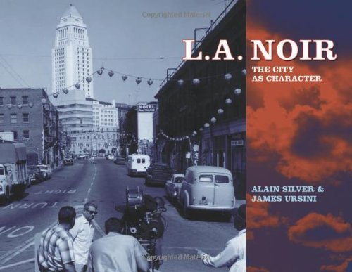 La Noir The City As Character Alain Silver James Ursini