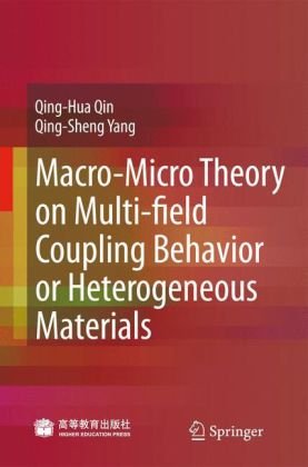 Macromicro Theory On Multifield Coupling Behavior Of Heterogeneous Materials 1st Edition Qinghua Qin