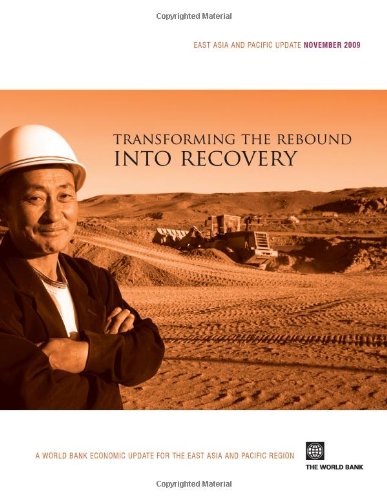 East Asia And Pacific Update November 2009 Transforming The Rebound Into Recovery World Bank Group