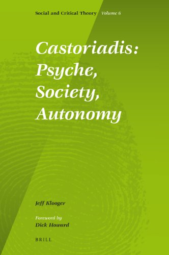 Castoriadis Psyche Society Autonomy 1st Jeff Klooger