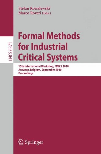 Formal Methods For Industrial Critical Systems 15th International Workshop Fmics 2010 Antwerp Belgium September 2021 2010 Proceedings 1st Edition Alessio Ferrari
