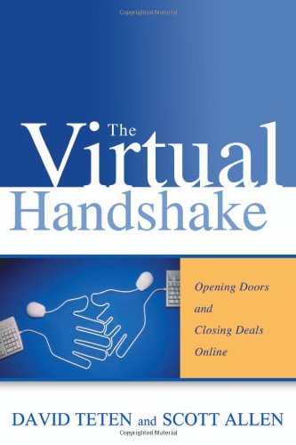 The Virtual Handshake Opening Doors And Closing Deals Online David Teten