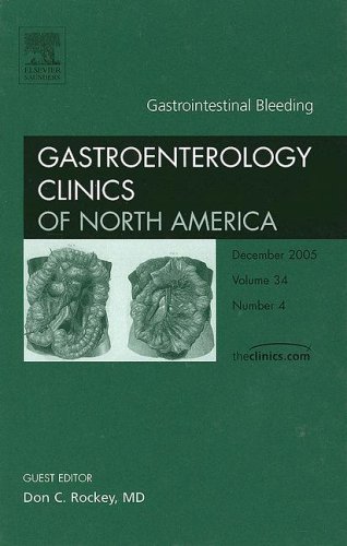 Gastrointestinal Bleeding An Issue Of Gastroenterology Clinics Vol 34 Issue 4 1st Edition Don C Rockey