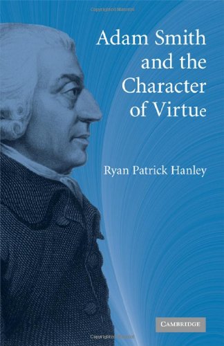 Adam Smith And The Character Of Virtue 1st Edition Ryan Patrick Hanley