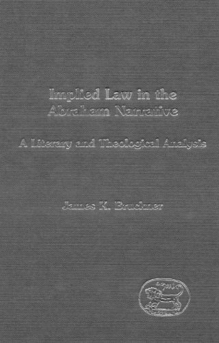 Implied Law In The Abraham Narrative A Literary And Theological Analysis Jsot Supplement Series James K Bruckner