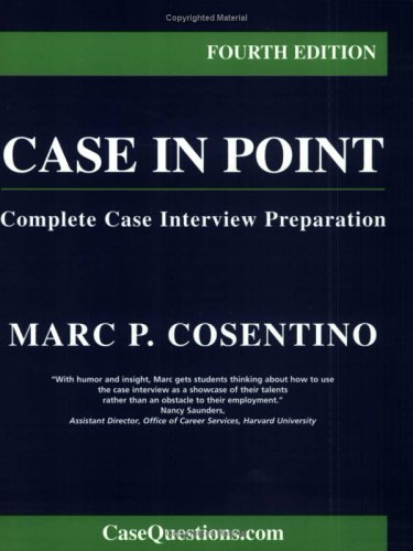 Case In Point Complete Case Interview Preparation Fourth Edition 4th Marc P Cosentino