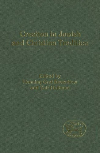 Creation In Jewish And Christian Tradition Jsot Supplement Series Henning Graf Reventlow