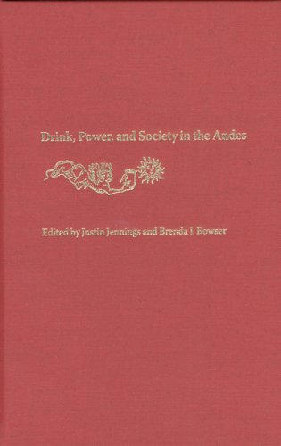 Drink Power And Society In The Andes 1st Justin Jennings Brenda J Bowser Editors