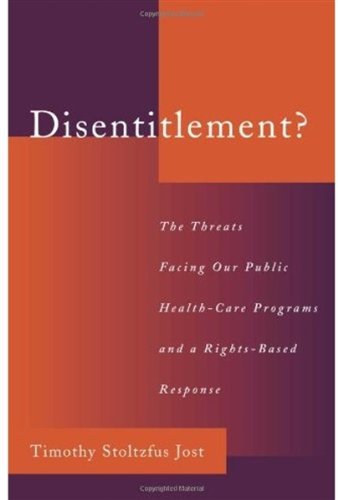 Disentitlement The Threats Facing Our Public Health Care Programs And A Rightsbased Response 1st Edition Timothy Stoltzfus Jost
