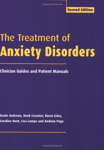 The Treatment Of Anxiety Disorders Clinician Guides And Patient Manuals 2nd Edition Gavin Andrews