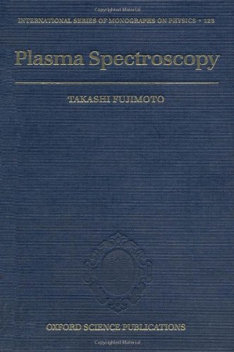 Plasma Spectroscopy The International Series Of Monographs On Physics 123 Takashi Fujimoto