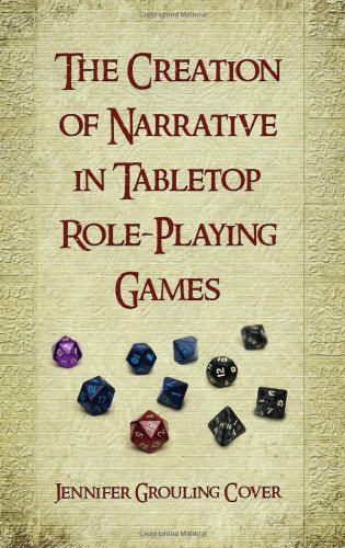 The Creation Of Narrative In Tabletop Roleplaying Games Jennifer Grouling Cover