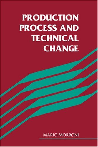 Production Process And Technical Change 1st Edition Mario Morroni