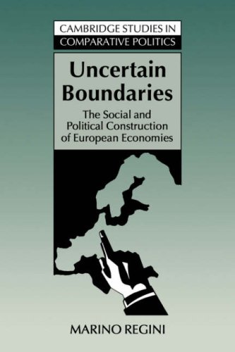 Uncertain Boundaries The Social And Political Construction Of European Economies Marino Regini