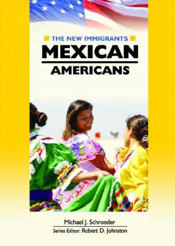 Mexican Americans New Immigrants Chelsea House Michael Schroeder