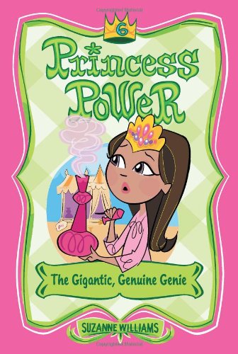The Gigantic Genuine Genie Princess Power No 6 Suzanne Williams
