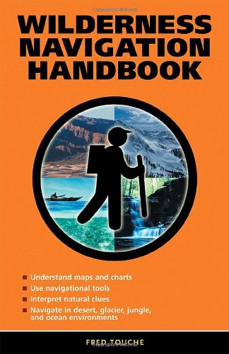 Wilderness Navigation Handbook Fred Touche