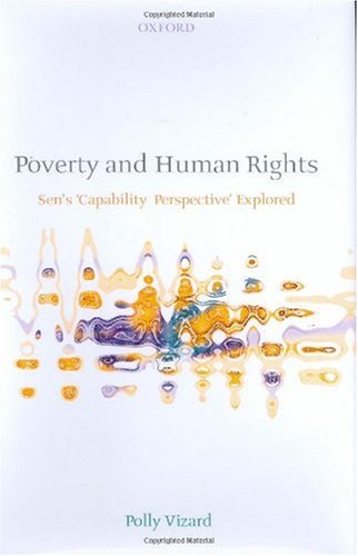 Poverty And Human Rights Sens Capability Perspective Explored Polly Vizard