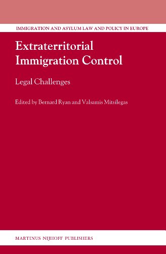 Extraterritorial Immigration Control Immigration And Asylum Law And Policy In Europe Bernard Ryan