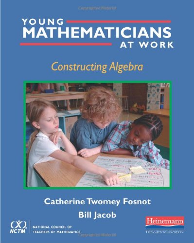 Young Mathematicians At Work Constructing Algebra Catherine Twomey Fosnot