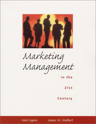 Marketing Management In The 21st Century 1st Noel Capon James M Hulbert