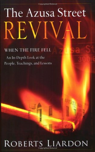 The Azusa Street Revival 1st Roberts Liardon