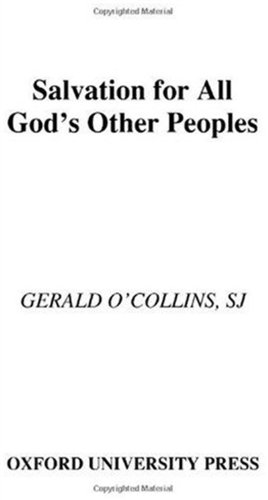 Salvation For All Gods Other Peoples Gerald Ocollins