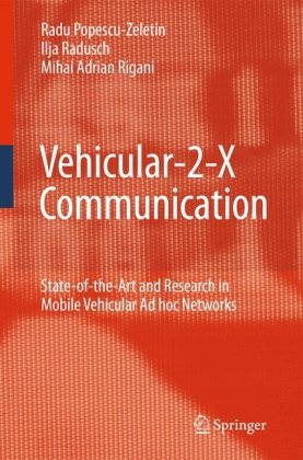 Vehicular2x Communication Stateoftheart And Research In Mobile Vehicular Ad Hoc Networks 1st Edition Radu Popescuzeletin