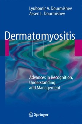 Dermatomyositis Advances In Recognition Understanding And Management 1st Edition Lyubomir A Dourmishev Md