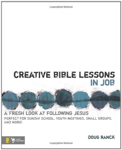 Creative Bible Lessons In Job A Fresh Look At Following Jesus Doug Ranck