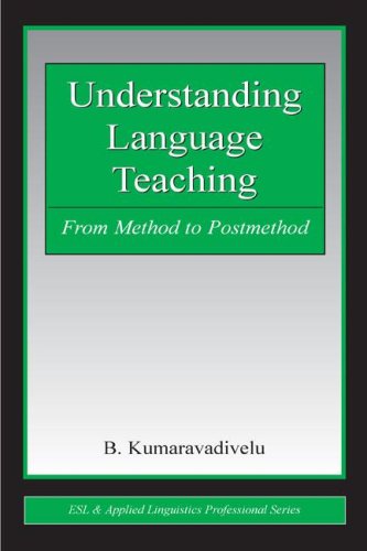 Understanding Language Teaching From Method To Postmethod B Kumaravadivelu