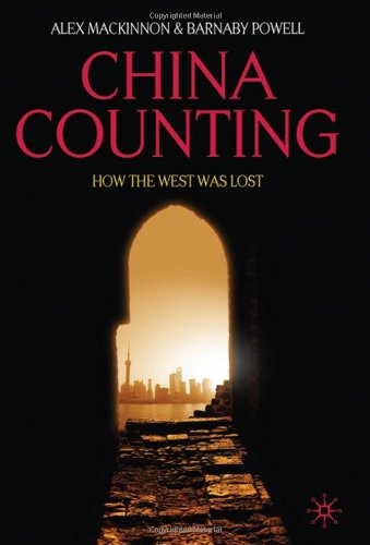 China Counting How The West Was Lost Alex Mackinnon Barnaby Powell