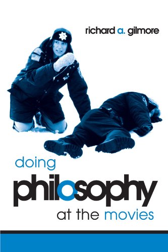 Doing Philosophy At The Movies Richard A Gilmore