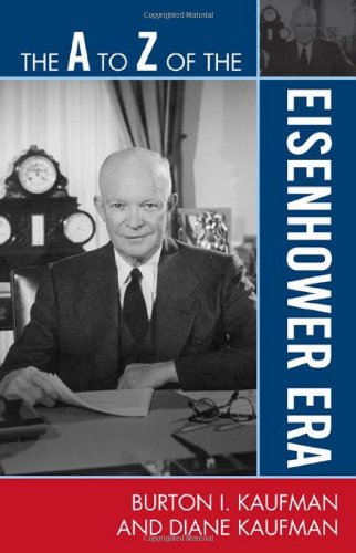 The A To Z Of The Eisenhower Era A To Z Guides Burton I Kaufman