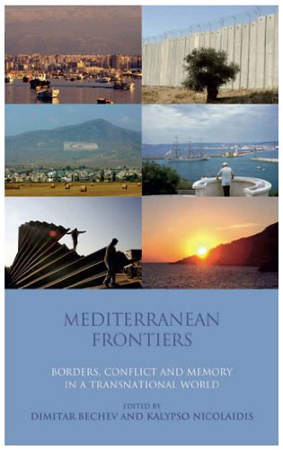 Mediterranean Frontiers Borders Conflict And Memory In A Transnational World Library Of International Relations Dimitar Bechev