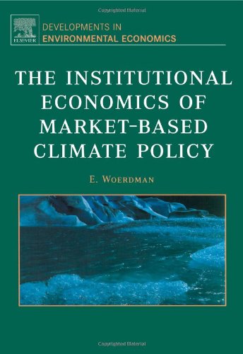 The Institutional Economics Of Marketbased Climate Policy 1st Edition Edwin Woerdman Eds