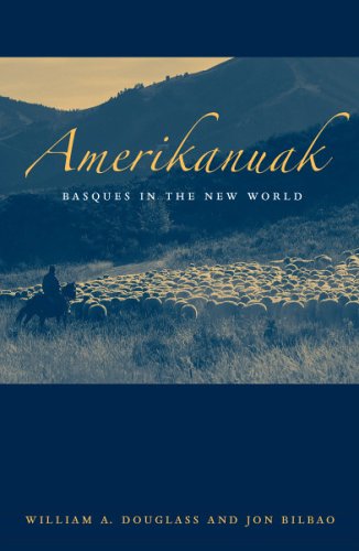 Amerikanuak Basques In The New World University Of Nevada Press Pbk Ed William A Douglass