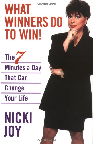 What Winners Do To Win The 7 Minutes A Day That Can Change Your Life 1st Edition Nicki Joy