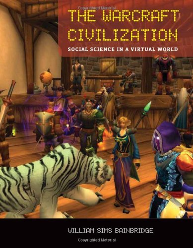 The Warcraft Civilization Social Science In A Virtual World William Sims Bainbridge
