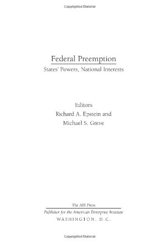 Federal Preemption States Powers National Interests Richard A Epstein