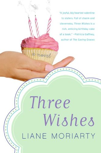 Three Wishes A Novel Liane Moriarty