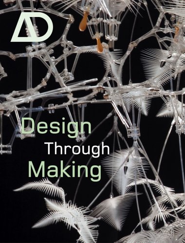 Design Through Making Architectural Design 07082005 Vol 75 N 4 1st Edition Bob Sheil
