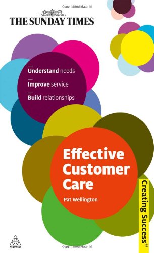 Effective Customer Care Understand Needs Improve Service Build Relationships Pat Wellington